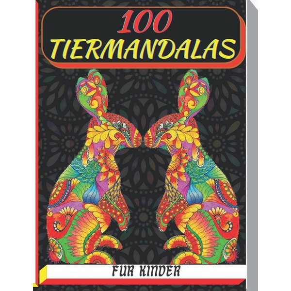 100 tiermandalas für kinder: Malbuch mit 100 Tiermandalas für Kinder, Wunderschöne Tiermandalas zum Entdecken und Ausmalen - Fördere die Kreativität ... Jahren zum Ausmalen mandala (German Edition)