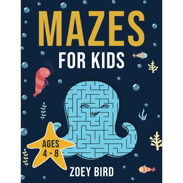 Mazes for Kids: Maze Activity Book for Ages 4 – 8
