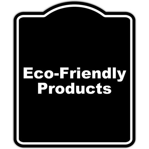 Eco-Friendly Products BLACK Minimalist Aluminum Composite Sign 8.5 x 10 inches