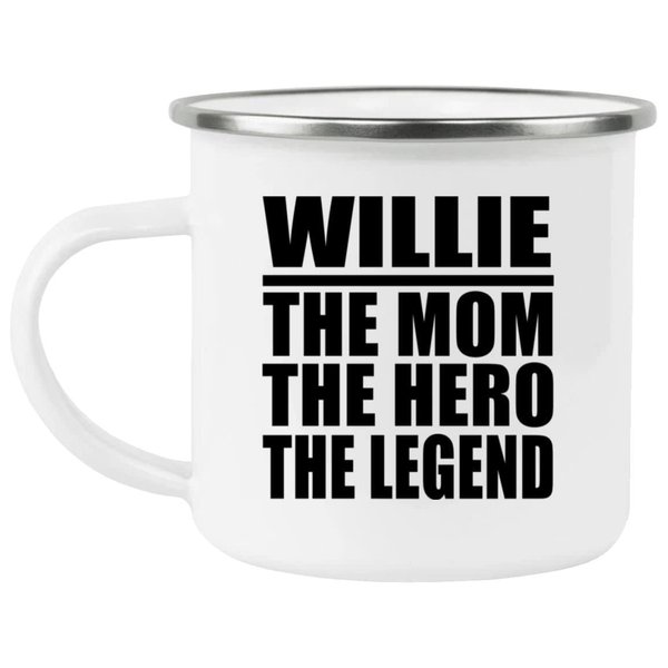 Designsify Gifts, Willie The Mom The Hero The Legend, 12oz Camping Mug Stainless Steel Enamel Tea-Cup with Handle, for Birthday Anniversary Mom Dad Parents Fathers Mothers Day Party, to Men Women Him