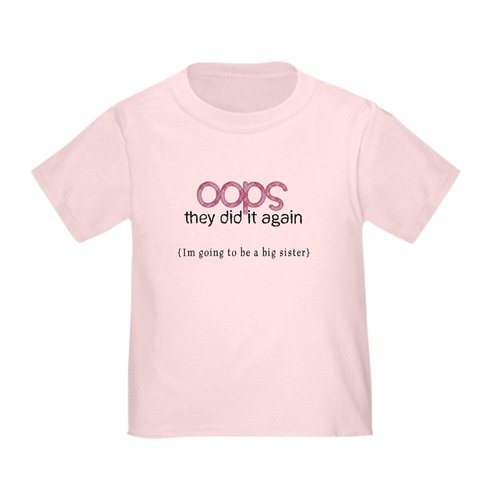 CafePress Oops, Big Sister. Toddler T Shirt Cute Toddler T-Shirt, 100% Cotton Pink