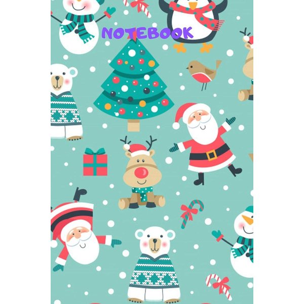LINED NOTEBOOK: NOTEBOOK, Cute Toys Christmas Animal and Santa JOURNAL, PAPERBACK,NOTEBOOK, DIARY,COMPOSITION BOOK For Girls, Women, Children and ... BOYS, GUYS, MEN, WOMEN AND STUDENTS OF ALL A