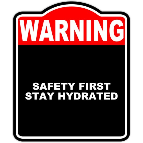 SAFETY FIRST STAY HYDRATED Warning Red Black Aluminum Composite Sign 15 x 18 inches