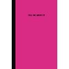 Sketch Journal: Tell me about it (Pink and Black) 6x9 - Pages are LINED ON THE BOTTOM THIRD with blank space on top