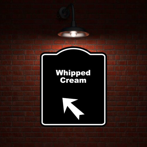 Whipped Cream Black Sign Arrow Up Left Aluminum Composite Sign 8.5 x 10 inches