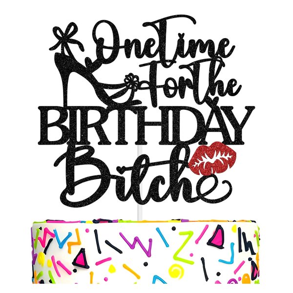 One Time for the Birthday Bitch Cake Topper, Funny Birthday Party Decoration for Girl, It's My Birthday, Funny 21st 25th 30th Birthday Party Supplies for Adult, Black and Red Glitter