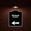 Whipped Cream Black Sign Arrow Left Aluminum Composite Sign 8.5 x 10 inches