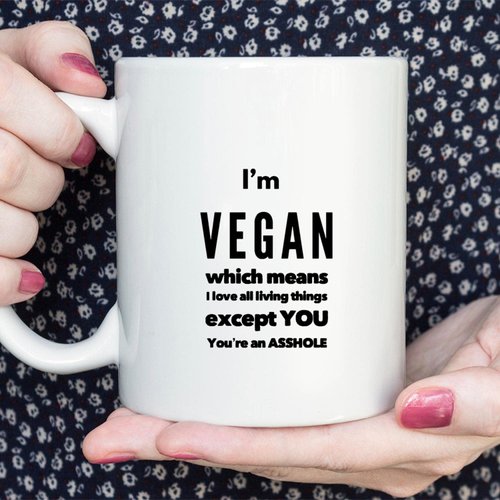 Sarcastic Vegan Mug I'm Vegan Which Means I Love All Living Things 11 oz Coffee Mug - Funny Inspirational and Sarcasm