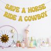 KEWUFD Save a Horse Ride a Cowboy Banner, Bachelorette Party Decorations For Girls, Engagement/Wedding for Western Theme Bridal Shower Party Supplies Gold Glitter