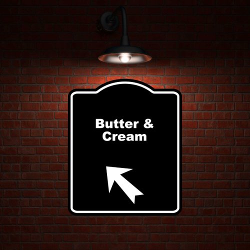 Butter & Cream Black Sign Arrow Up Left Aluminum Composite Sign 20 x 24 inches