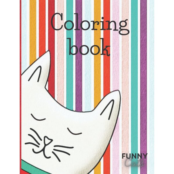 Funny cats romance: Cats coloring Book romance love A funny cat coloring book for all ages to learn coloring and drawing