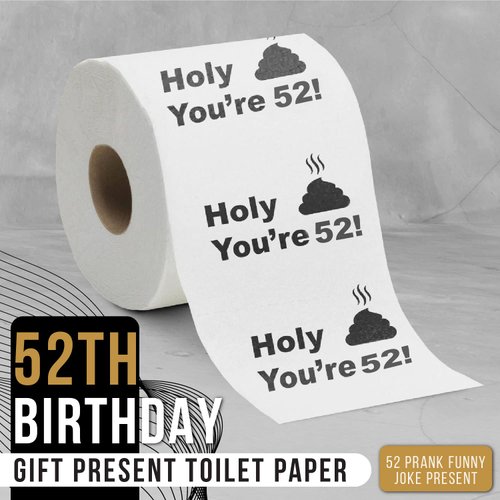 52nd Birthday Decorations Toilet Paper for Men & Women - Funny Design Novelty Great Hilarious Gag Gift – Eco-Friendly, Ultra Soft & Comfortable – Perfect for Birthday Christmas & Party Supplies
