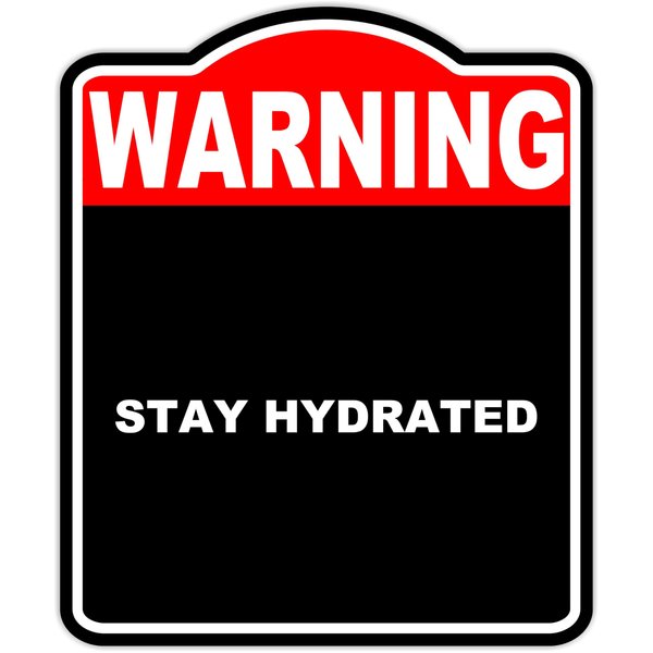 Stay Hydrated Warning Red Black Aluminum Composite Sign 8.5 x 10 inches