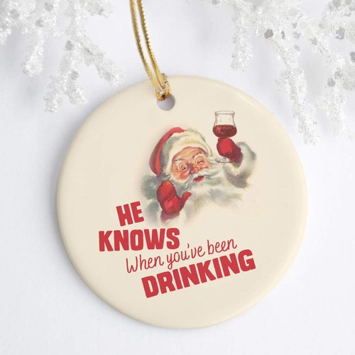 Santa Funny Christmas Ornament, White Elephant Gift, He Knows When You've Been Drinking 3" Flat Ceramic Ornament with Gift Box