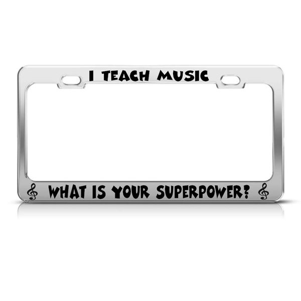 Speedy Pros Metal License Plate Frame I Teach Music What Your Superpower Car Accessories Chrome 2 Holes