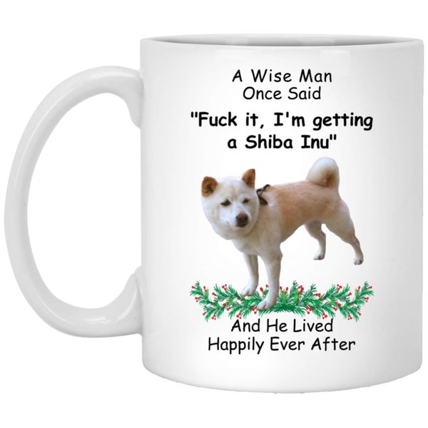 Lovesout Funny Shiba Inu Cream A Wise Man One Said Christmas 2025 Gifts White Coffee Mug 11oz