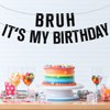 Bruh It's My Birthday Banner, Happy Birthday Bro, Funny Humor Birthday Party Decorations Supplies for Men Kids Boy, Black Glitter