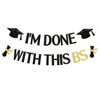 I'm Done With This B.S. Banner - Congrats Bachelor Grad Party Banner, Bachelor's Degree Graduation Party Decorations Black Glitter