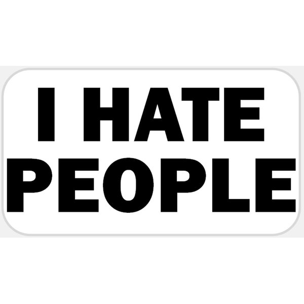 I Hate People - 25 Stickers Pack 2.25 x 1.25 inches - Sarcasm Anti Social