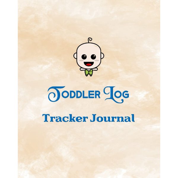 Toddler Log Tracker Journal: Baby’s Daily, Planner, Keepsake, Track Feedings, Sleeping Schedules, and Memorable Moments.