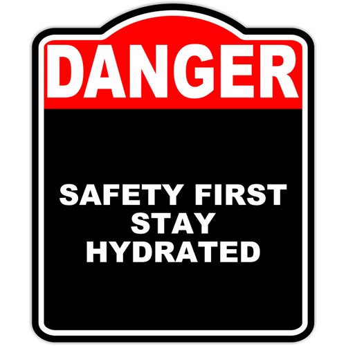 SAFETY FIRST STAY HYDRATED Danger Red Black Aluminum Composite Sign 20 x 24 inches