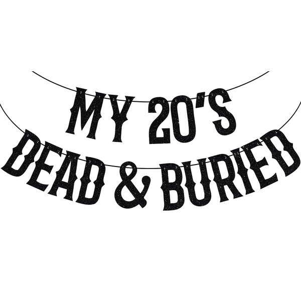 Black Glitter My 20's Dead & Buried Banner, Rip My 20's/Happy 30th Birthday/Not 30 Yet, 30th Birthday Party Decorations Supplies