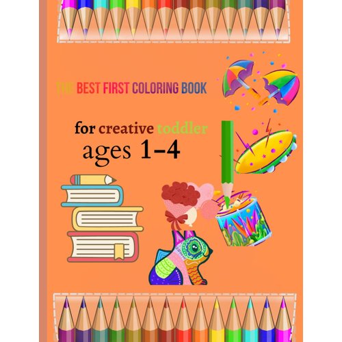 the best first coloring book for creative toddler ages 1-4: paperback . Coloring Book Ages 1-4