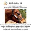 I.C.E. Halter ID Wraps Around a Flat or Rope Halter and Provides Your Emergency Contact Info to First Responder. Ideal for Everyday Use as well as for Natural Disaster Preparation (Large)