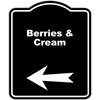 Berries & Cream Black Sign Arrow Left Aluminum Composite Sign 15 x 18 inches