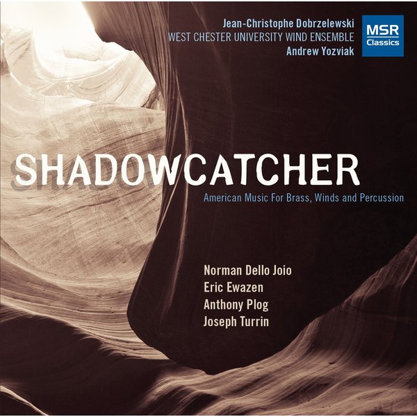 Shadowcatcher: American Music for Brass, Winds and Percussion