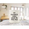 My Favorite Child Gave Me This Funny Coffee Mug - Best Mom & Dad Gifts - Gag Bday Present Idea from Daughter, Son, Kids - Novelty Birthday Gift for Parents, Mom, Dad - Fun Cup for Men, Women