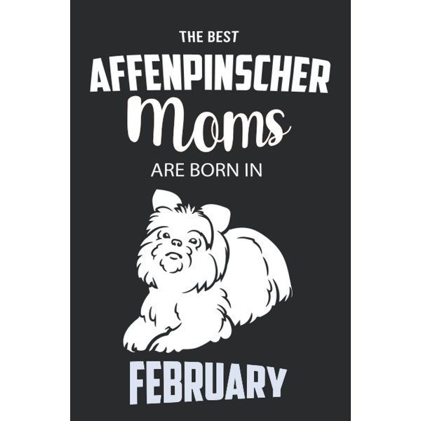 The Best Affenpinscher Moms are Born in January: Affenpinscher Notebook Blank Lined Journal Pages for Birthday gift, Perfect composition for any Affenpinscher Lover