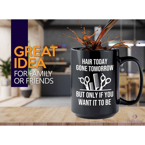 Hair Stylist Coffee Mug 15oz Black - Hair Today Gone Tomorrow - Hair Stylist Gift Beautician Hairdresser Salon Barber Hairdo Cosmetoloist Scissors Blower