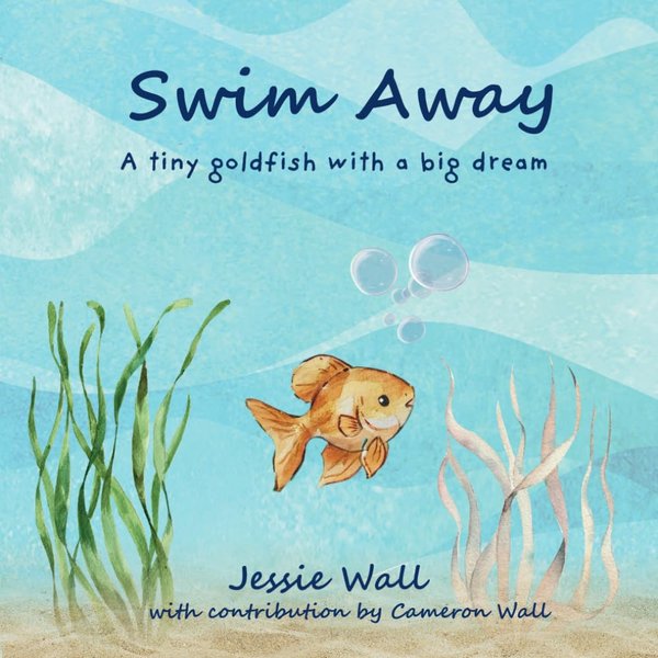 Swim Away: A tiny goldfish with a big dream