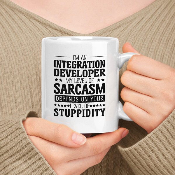muggable Gift For Integration Developer 11oz, 15oz White Ceramic Mug - My Level Of Sarcasm Depends On Your Level