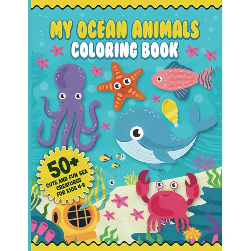 My Ocean Animals Coloring Book: 50+ Cute and Fun Sea Creatures for Kids 4-8