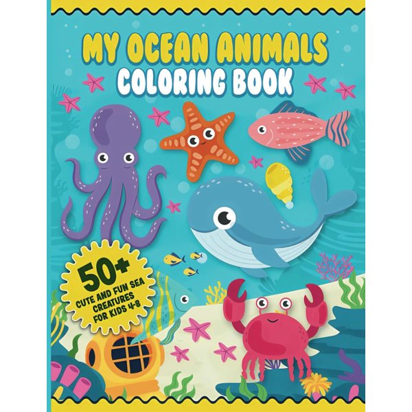 My Ocean Animals Coloring Book: 50+ Cute and Fun Sea Creatures for Kids 4-8