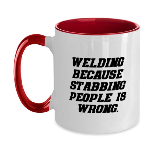 Brilliant Welding Two Tone 11oz Mug, Welding Because Stabbing People is Wrong, Present For Friends, Reusable From