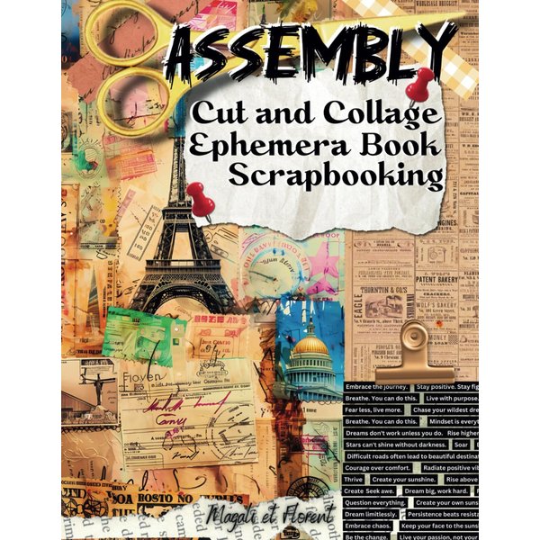 Assembly Ephemera Book Scrapbooking Cut and Collage: Images de haute qualité pour la création d'artisanat en papier : tags, background papers, tapes, ... adultes et ados créatifs) (French Edition)