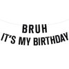Bruh It's My Birthday Banner, Happy Birthday Bro, Funny Humor Birthday Party Decorations Supplies for Men Kids Boy, Black Glitter
