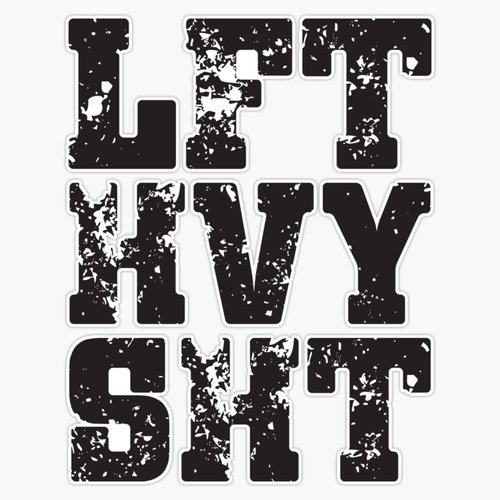 Magnet Lift Heavy Shit Weightlifting Magnet Reusable Sticker 5"
