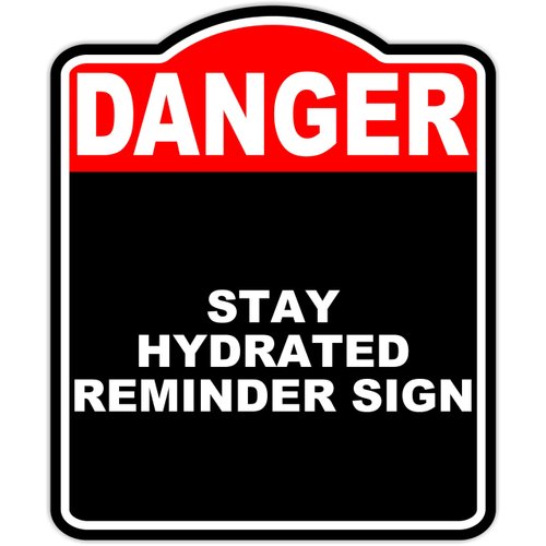 Stay Hydrated Reminder Sign Danger Red Black Aluminum Composite Sign 8.5 x 10 inches