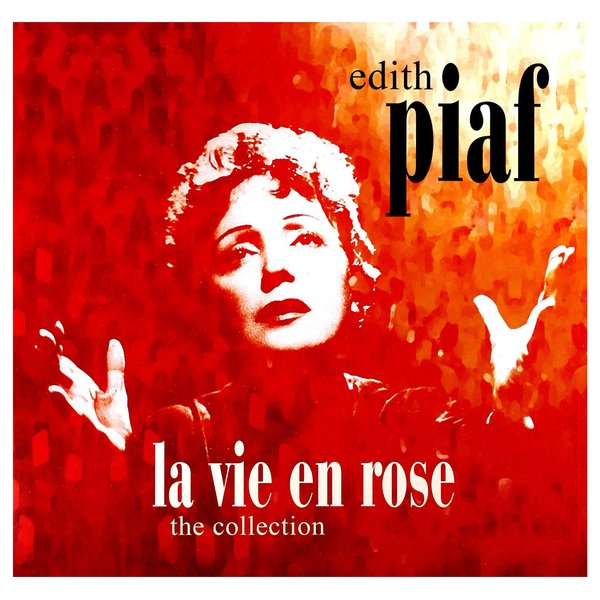 La Vie En Rose: The Collection