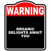 ORGANIC DELIGHTS AWAIT YOU Warning Red Black Aluminum Composite Sign 8.5 x 10 inches