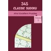 Aha! 345 Excellent Classic Sudoku Puzzles Volume 5: A Remarkable Treasury of Strategy Games, with Guide and Answers, from Beginner to Pro, to Practice your Mind, to Sharpen your Brain