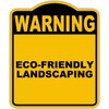 ECO-FRIENDLY LANDSCAPING Warning Yellow Black Aluminum Composite Sign 8.5 x 10 inches