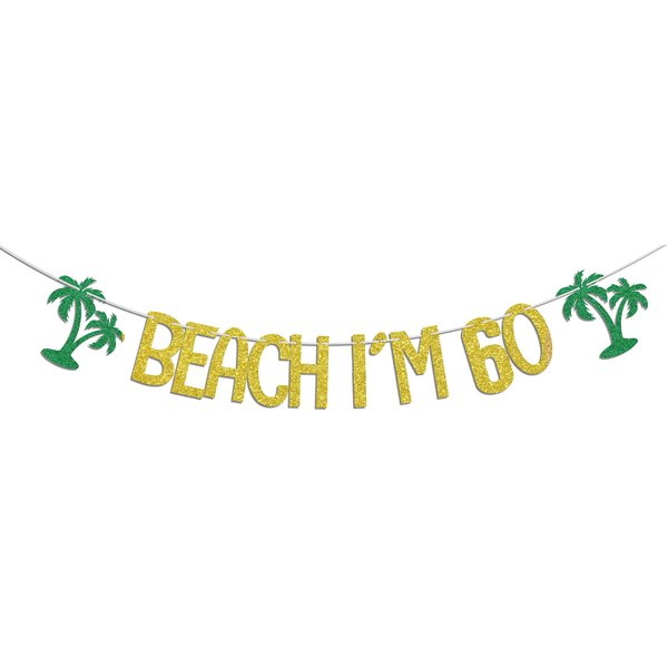 Beach I'm 60 Banner, Happy 60th Birthday Decorations, Straight Outta 1963, Beach Pool Party Decorations, Summer Tropical Beach Sixty Years Old Birthday Party Supplies Gold Green