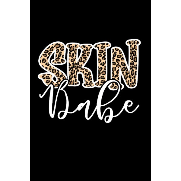 Skin Babe Skin Esthetician Leopard Skincare: Blank Lined Notebook/Journal (6” X 9”) Skin Babe Beauty Salon Quote Leopard Skincare Pun