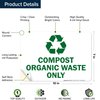 Compost Organic Waste Only Sign, 10x7 Inches, 4 Mil Vinyl Decal Stickers Weather Resistant, Made in USA by My Sign Center