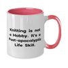 Knitting is not a Hobby. It's a Post-apocalyptic Life Skill. Two Tone 11oz Mug, Knitting Cup, Reusable For Knitting